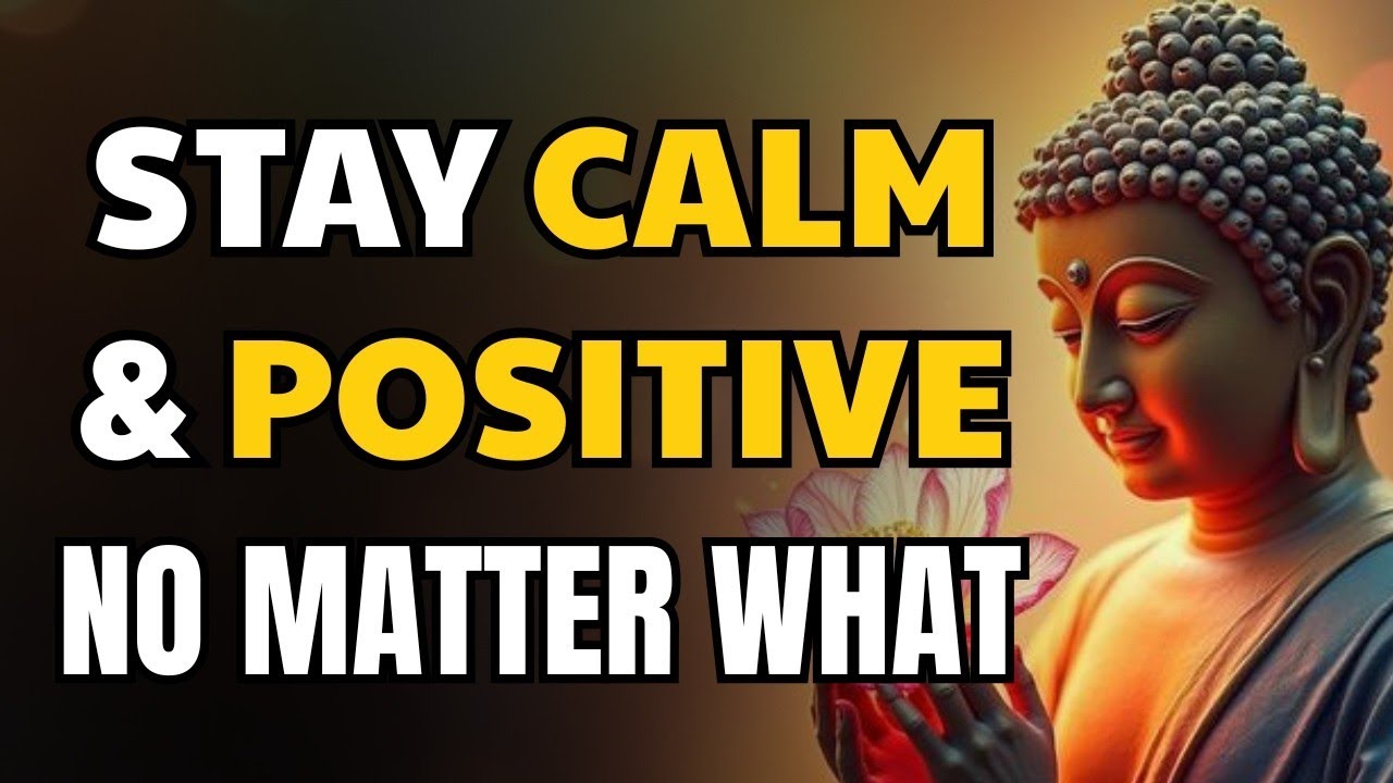 How to Stay Calm and Positive in Life | 10 Buddhist Principles for Inner Peace