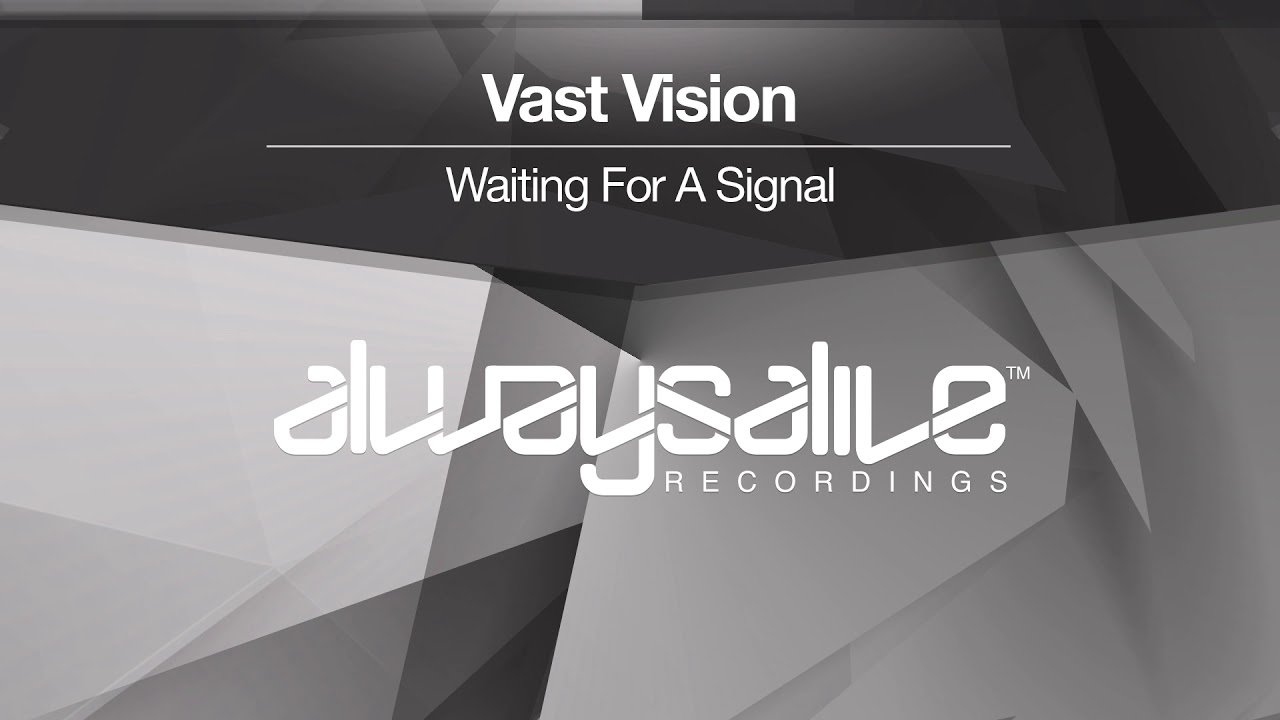 Vast Vision - Waiting For A Signal [OUT NOW]