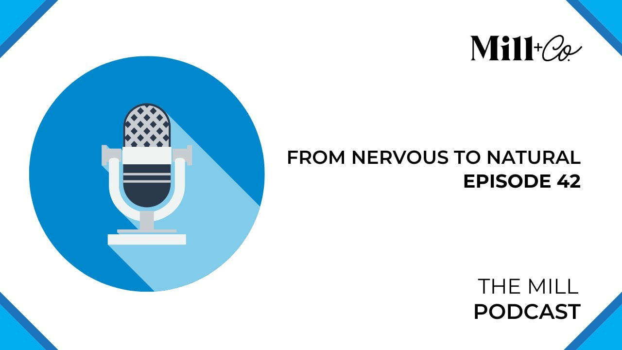 From Nervous to Natural: ft. Melissa Christenson, Creative Training Resources - The Mill #42