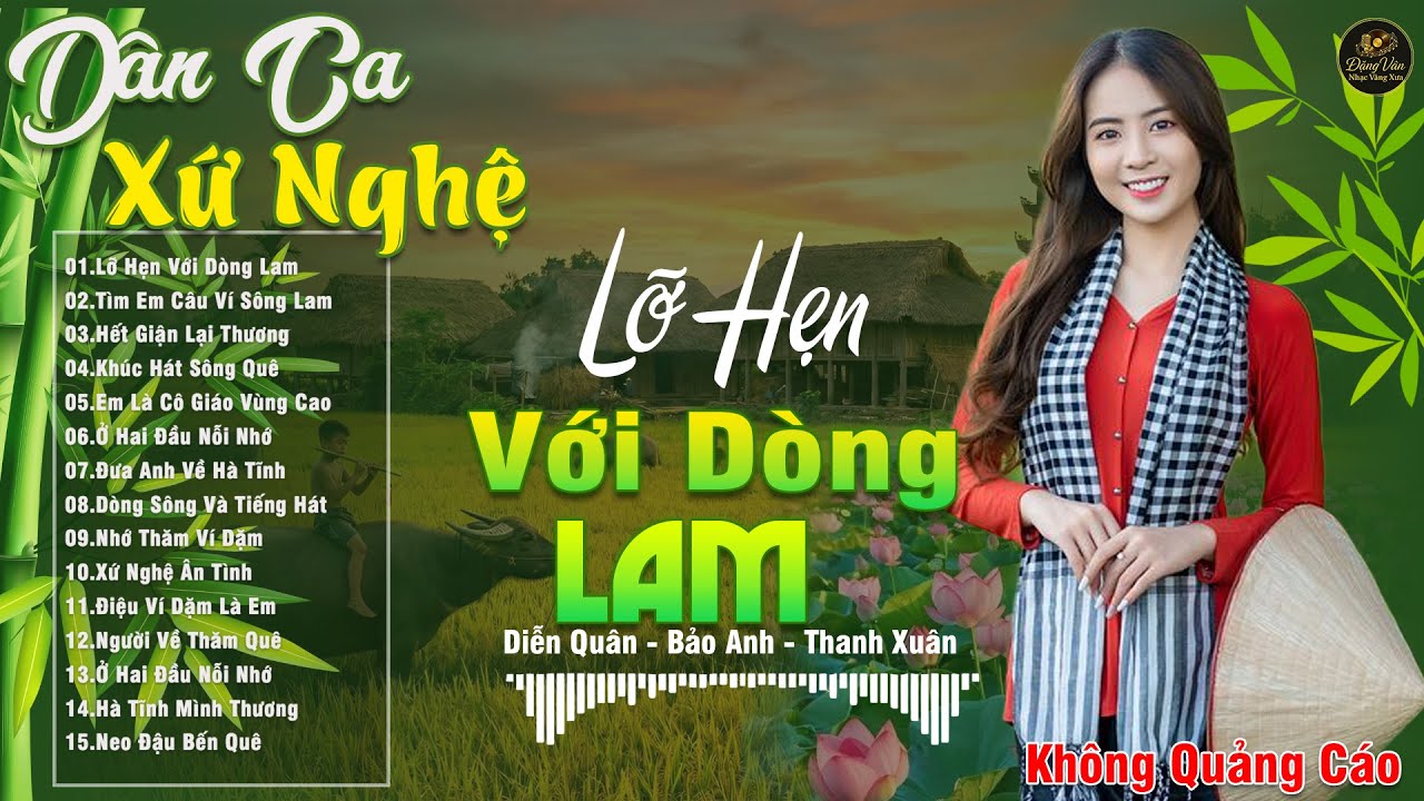 LỠ HẸN VỚI DÒNG LAM - LK Dân Ca Xứ Nghệ Ngọt Ngào SAY ĐẮM LÒNG NGƯỜI -Nhạc Đồng Quê Remix CỰC ÊM TAI
