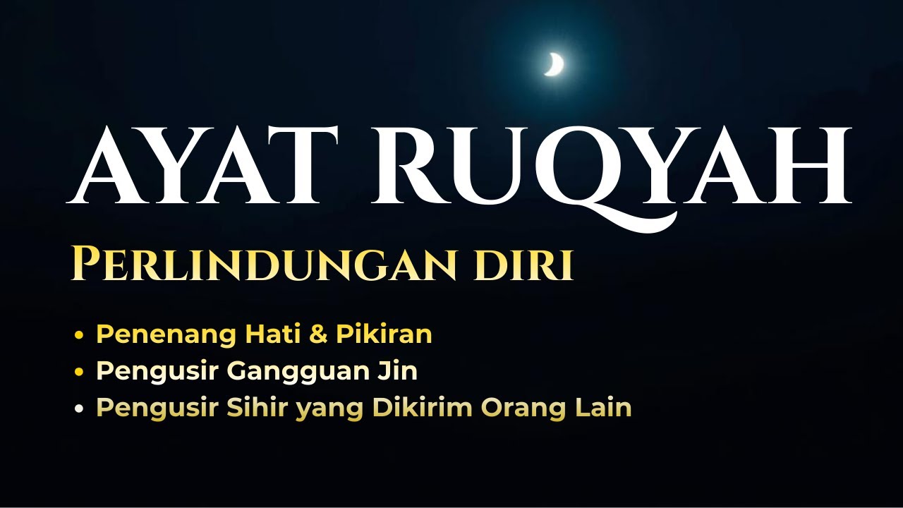Ayat Ruqyah untuk Perlindungan dari Gangguan | Lantunan Al-Qur’an