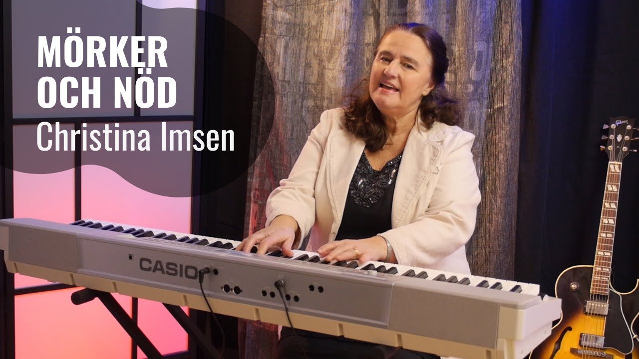 Mörker och nöd | Christina Imsen | Lovsång (Min älskade brud och vän)