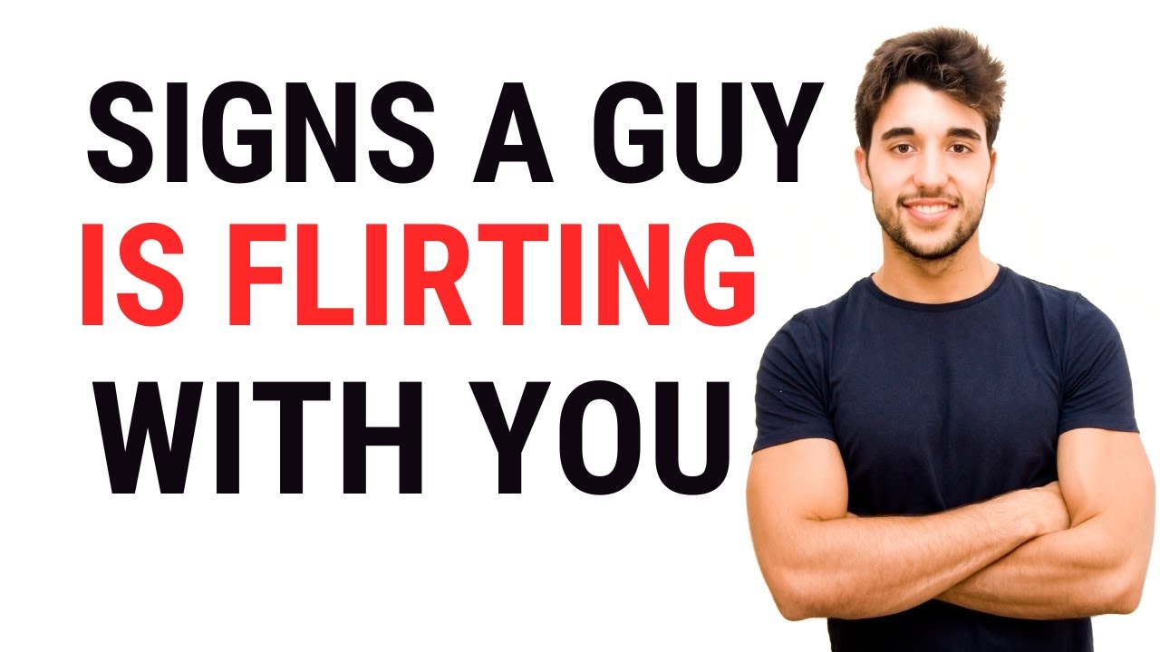 8 Signs A Guy Is Flirting With You