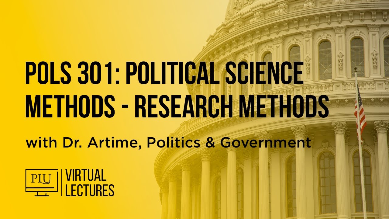 POLS 301: Методы политологии - Методы исследования с доктором Артиме, Политика и государственное ...