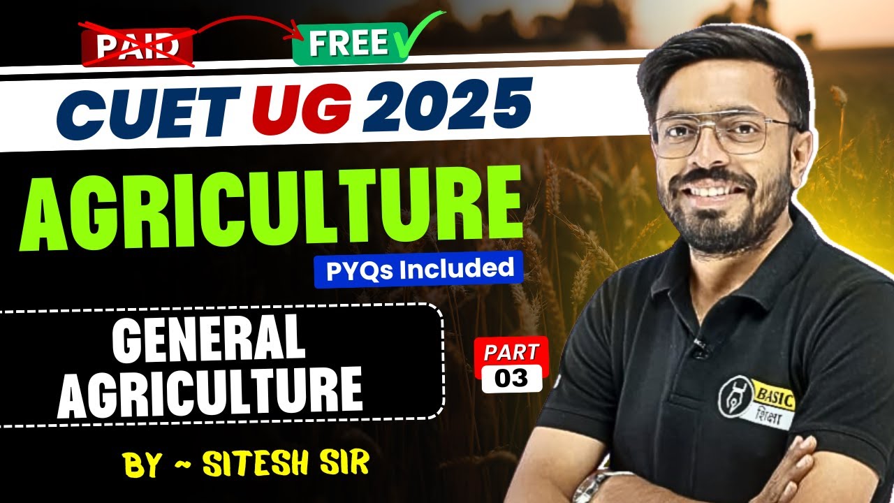 General Agriculture -3 |BSc Agriculture |CUET Agriculture Domain Free Class |CUET BSc Ag Preparation