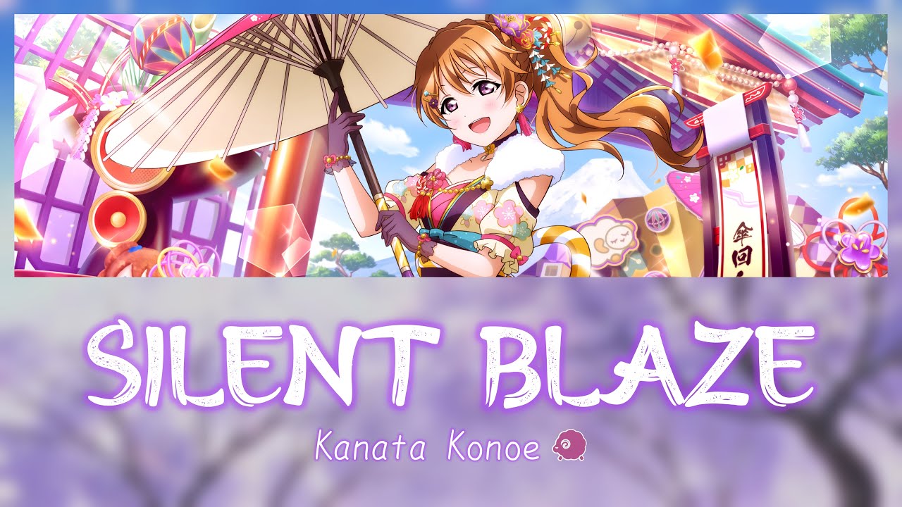 Silent Blaze - Kanata Konoe【Kan, Rom, Eng】Love Live