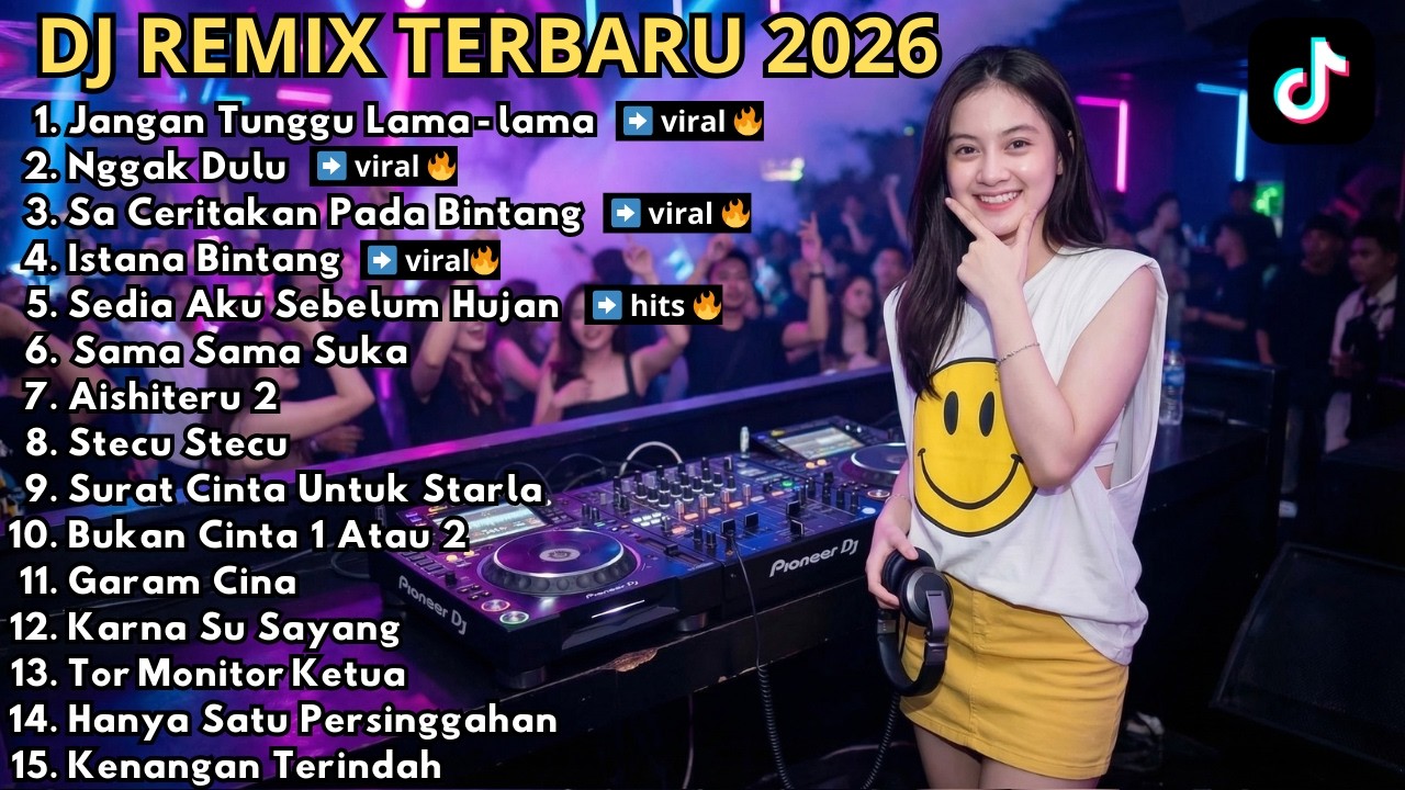 DJ REMIX TIKTOK TERBARU 2026 🎵 JANGAN TUNGGU LAMA 🎵 SEDIA AKU SEBELUM HUJAN 🎵 SAMA SAMA SUKA VIRAL