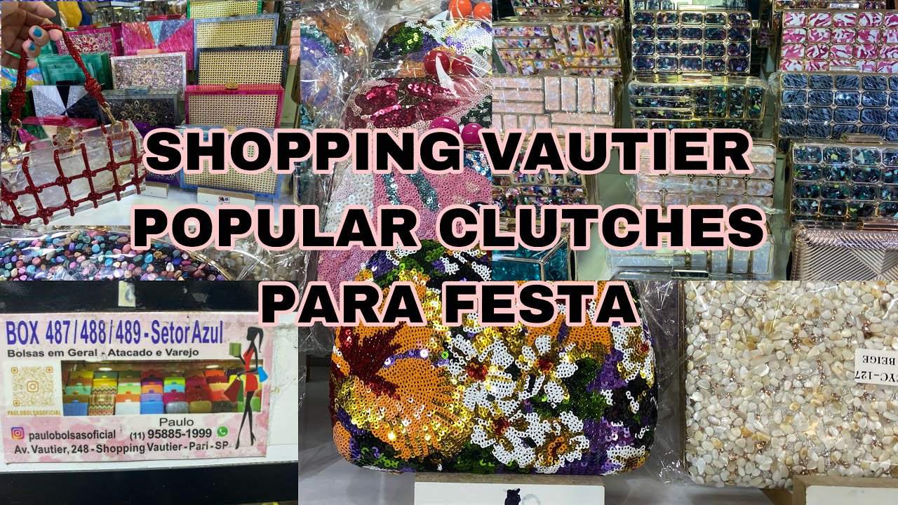 BRÁS_SHOPPING VAUTIER POPULAR CLUTCHES PRA FESTA NO SHOPPING VAUTIER POPULAR BRÁS_SP