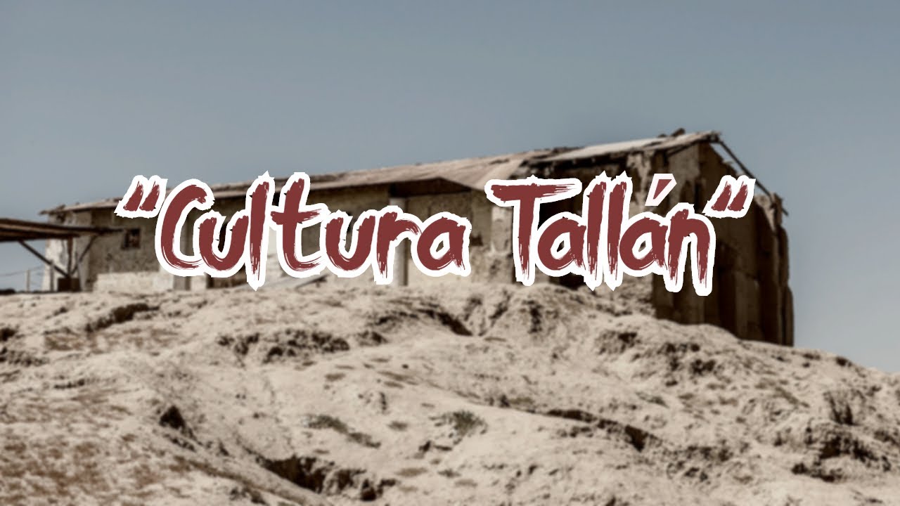 LOS TALLANES  - Los primeros Piuranos en Habitar el Norte del Perú
