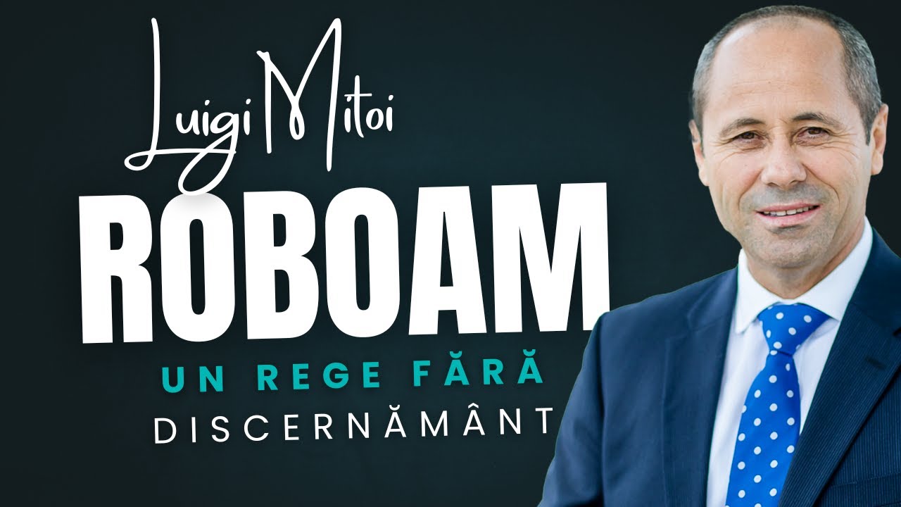 Conducere - Roboam un rege fără discernamant