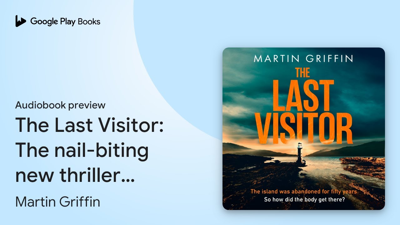 The Last Visitor: The nail-biting new thriller&hellip; by Martin Griffin &middot; Audiobook preview