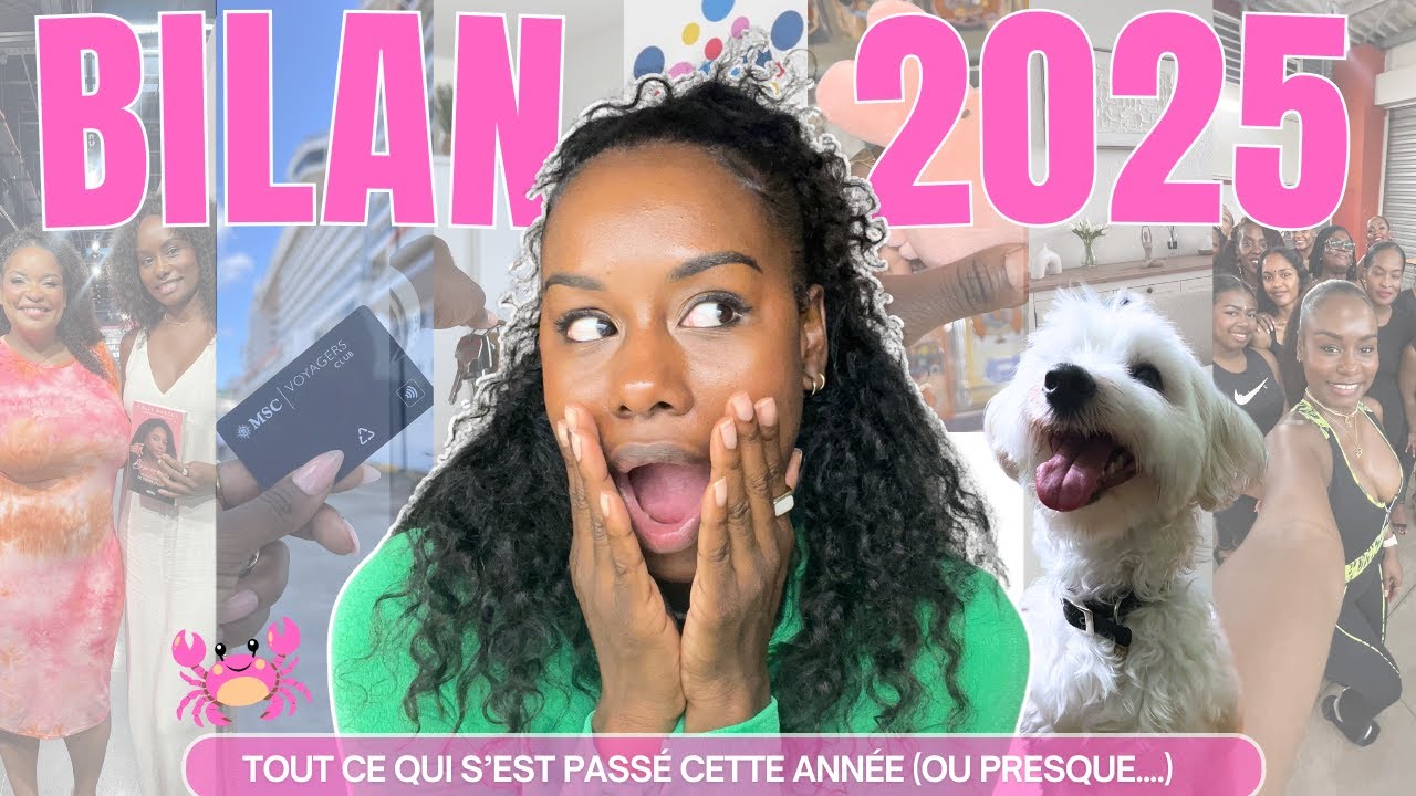 BILAN 2025 : Je vous dis tout ce qui s'est passé cette année (ou presque...)