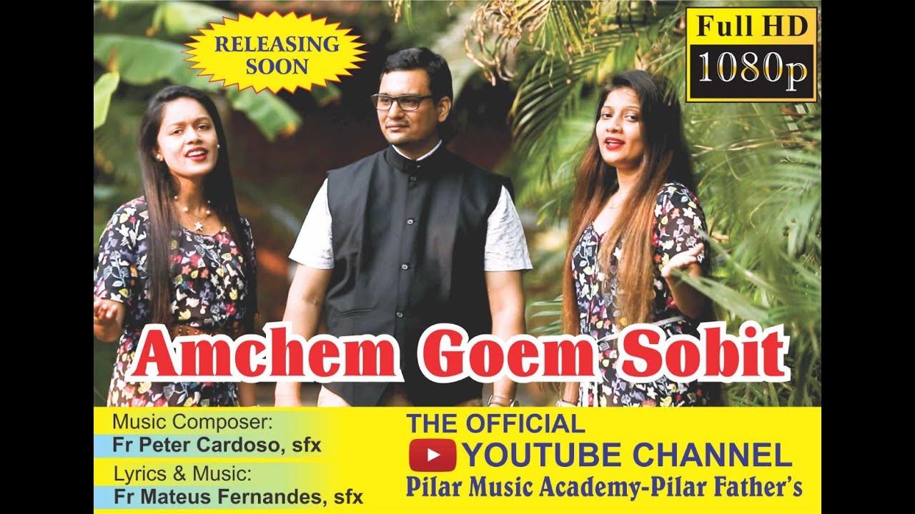 Amchem Goem Sobit |Music-Fr.Peter Cardoso, sfx|Lyrics-Fr.Mateus Fernandes, sfx