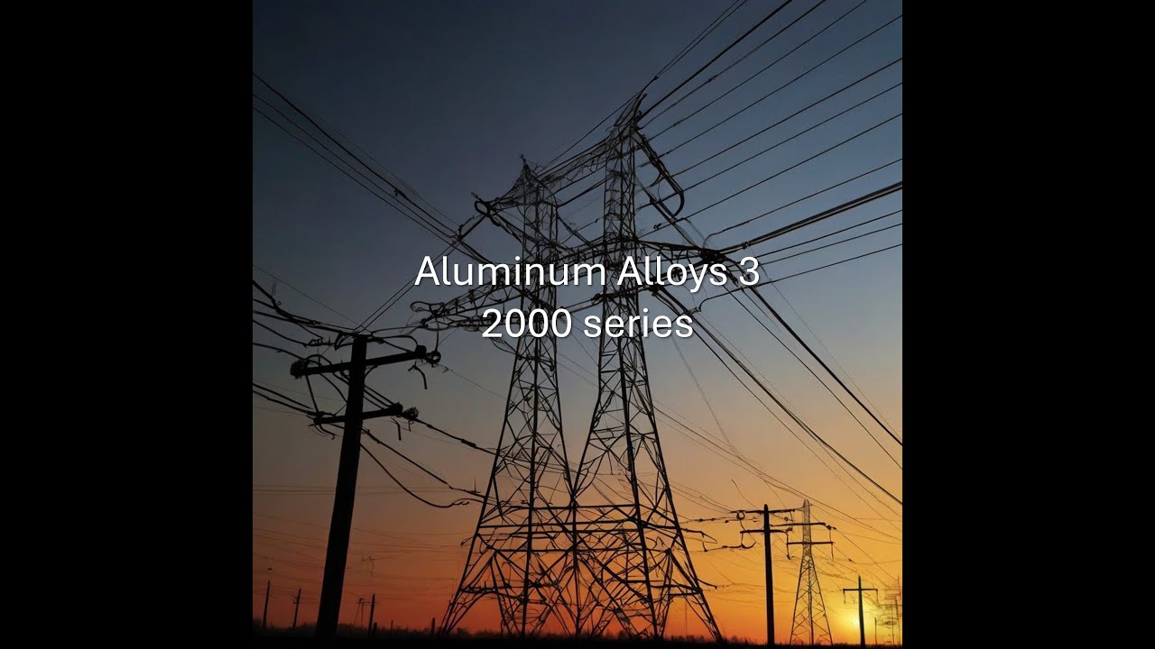 Aluminum Alloys 3. 2000 Series Aluminum Copper Alloys for High Strength