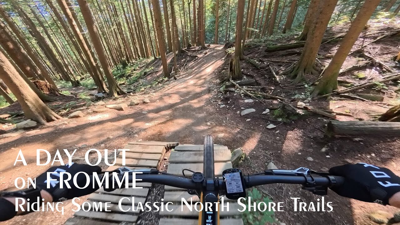 A Day Out on Fromme – Riding Some Classic North Shore Trails