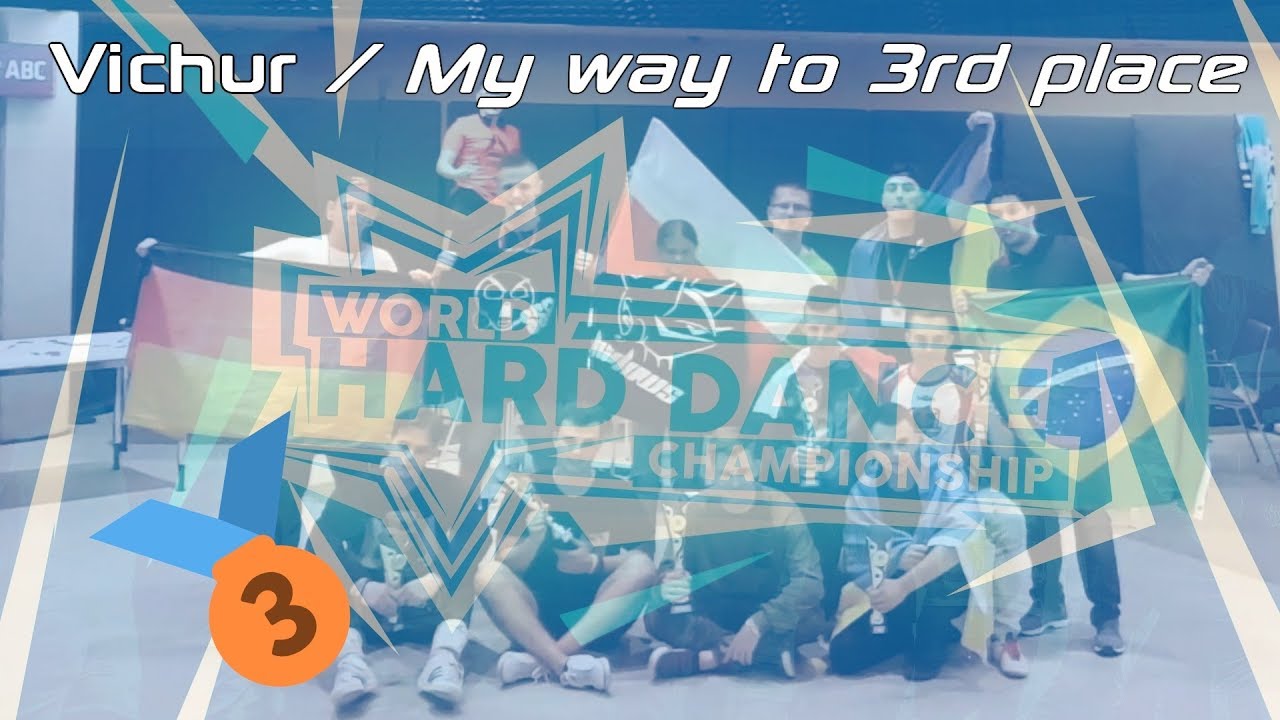 Vichur / My way to 3rd place / World Hard Dance Championship 19'