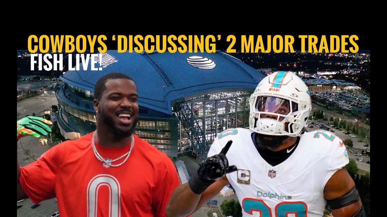 #Cowboys 'Discussing' 2 Trades for Pro Bowl Studs; Will Jerry Jones Pull The Trigger? Fish LIVE!