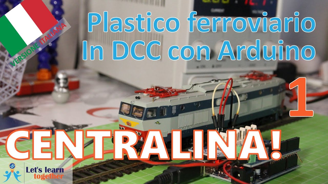 Impariamo Insieme - Centralina DCC (Plastico ferroviario in DCC con Arduino 1)