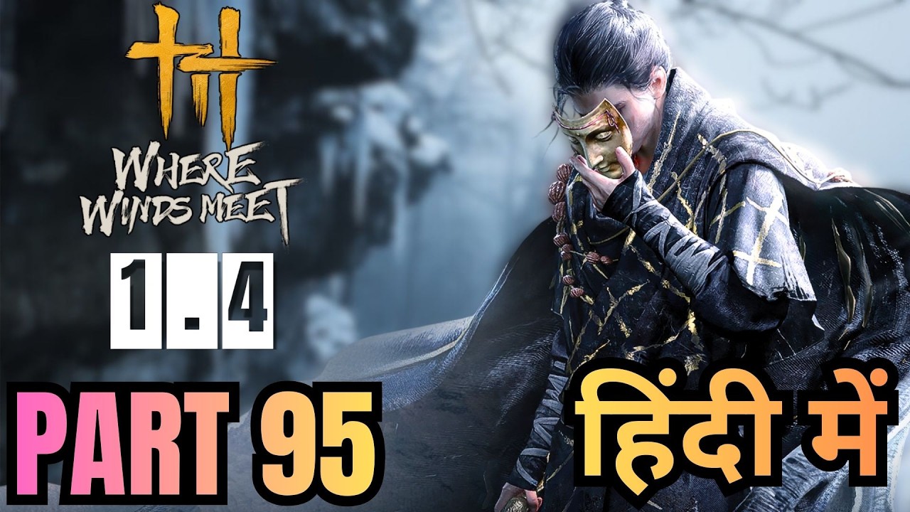 Where Winds Meet - Let's Play Part 95 : Land of Gold| (In Hindi)