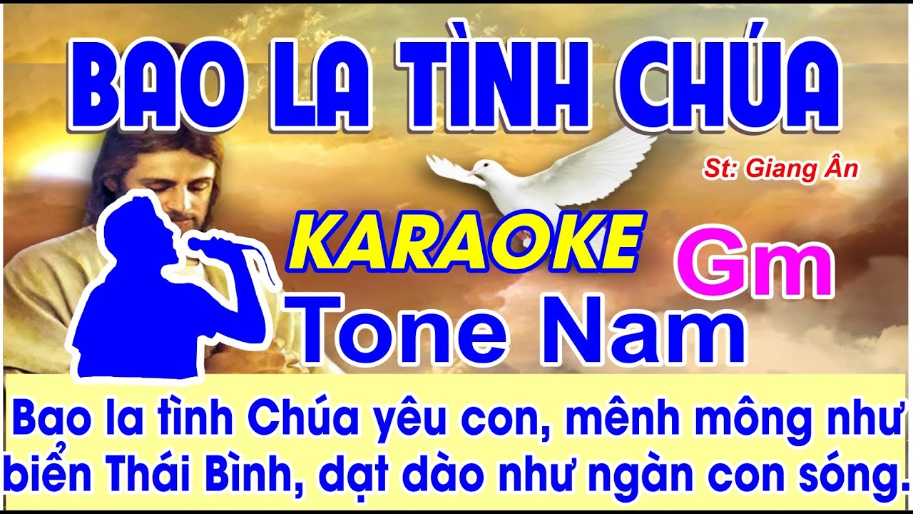 Bao La Tình Chúa Karaoke Tone Nam - (St: Giang Ân) - Bao la tình Chúa yêu con mênh mông như biển...