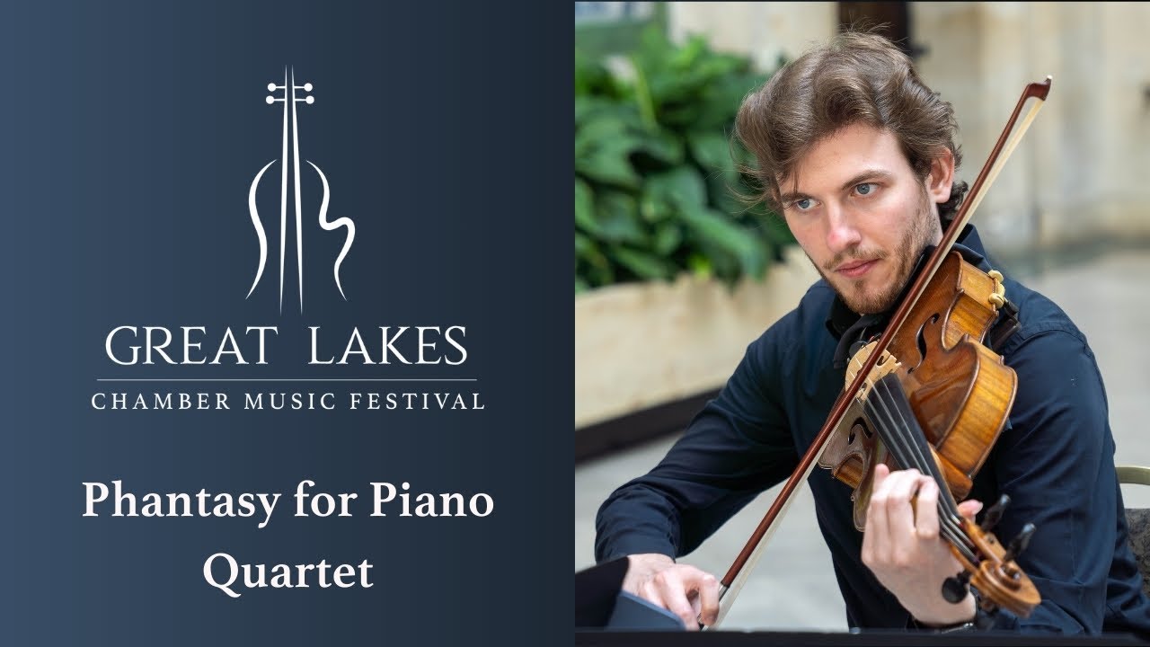Bridge – Phantasy for Piano Quartet | Great Lakes Chamber Music Festival 2024