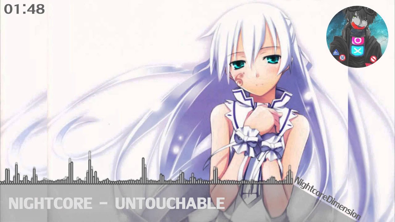 [Nightcore] - Untouchable