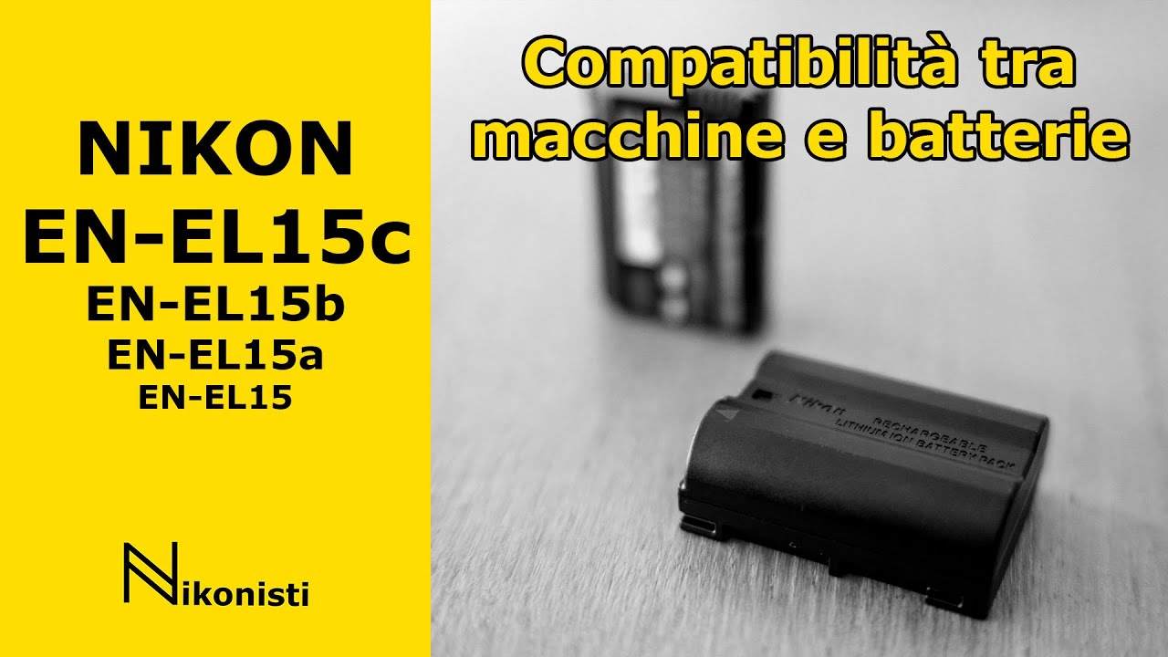 Compatibilità batterie Nikon EN-EL15, EN-EL15a, EN-EL15b, EN-EL15c