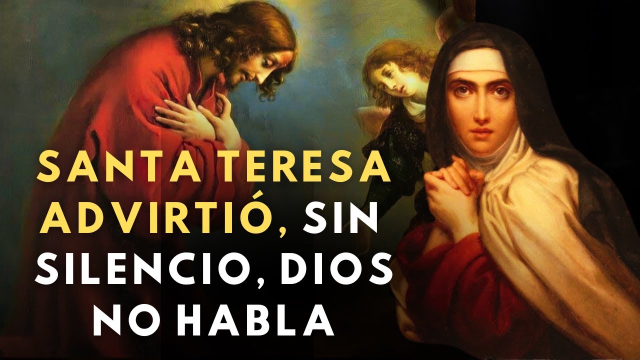 Santa Teresa de Ávila Reveló: El Silencio Es la Base de la Oración