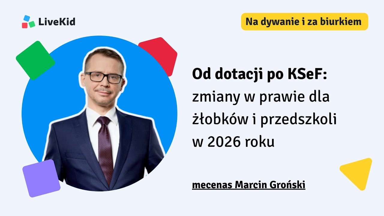 Od dotacji po KSeF: zmiany w prawie dla żłobków i przedszkoli w 2026 roku