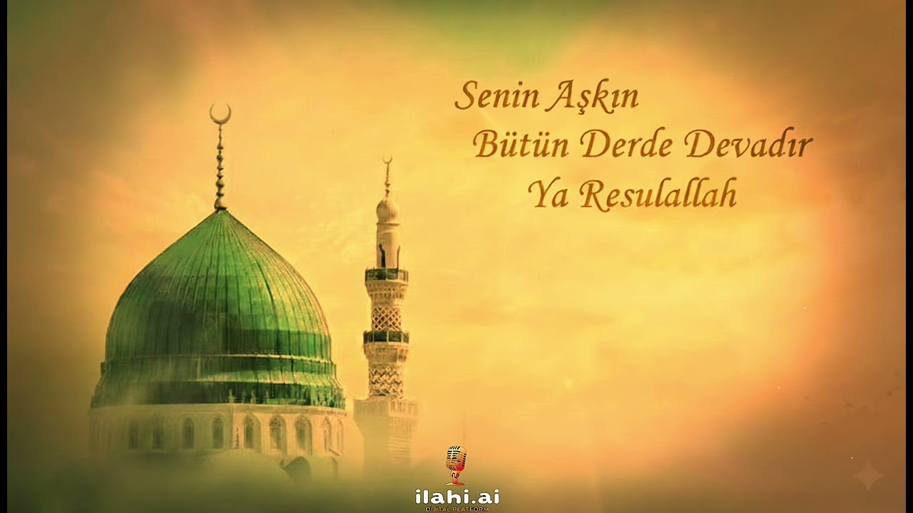 SENİN AŞKIN BÜTÜN DERDE DEVADIR YA RESULALLAH / İLAHİ AI