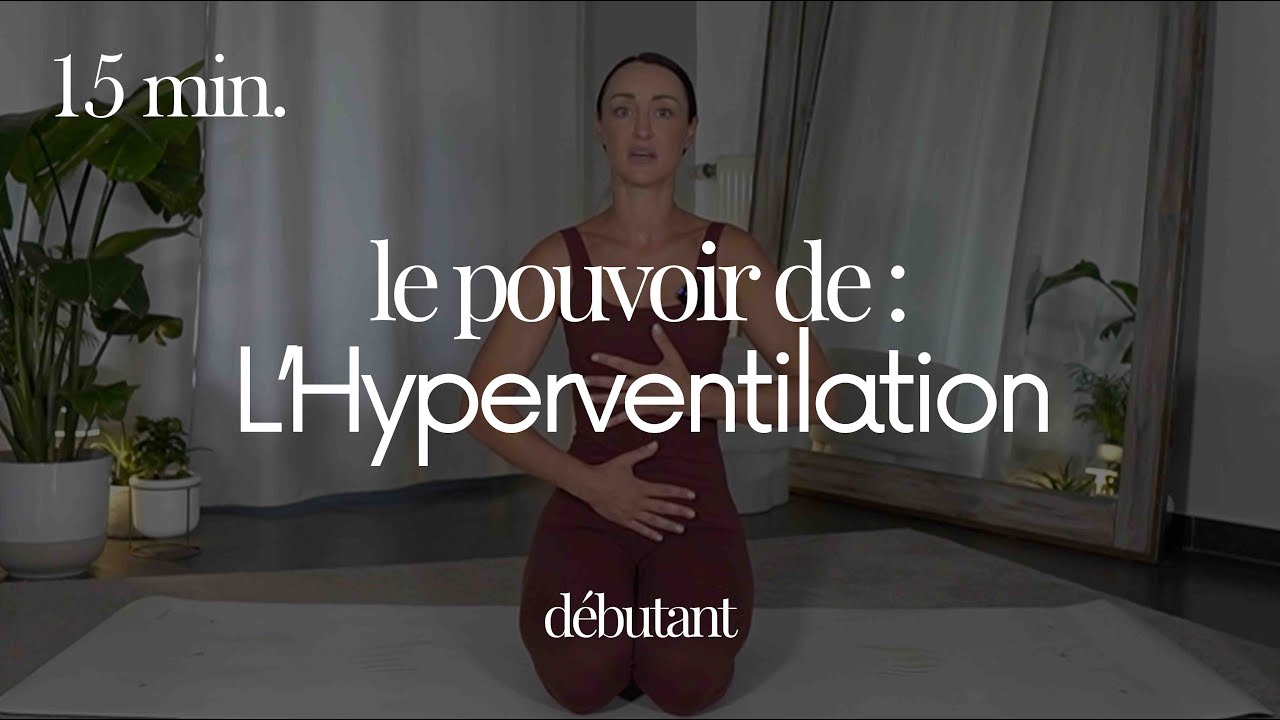 Le pouvoir de l’Hyperventilation (respiration débutant)