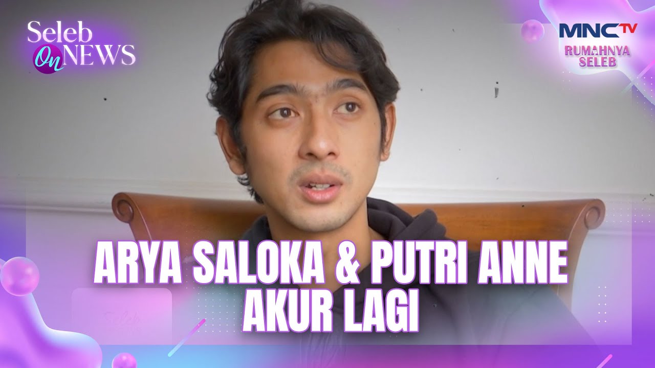 ARYA SALOKA & PUTRI ANNE AKUR LAGI | SELEB ON NEWS