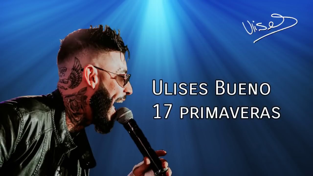 Ulises Bueno - 17 Primaveras (Letra)