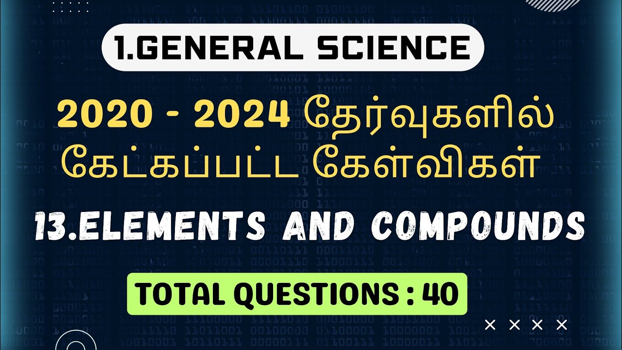 TNPSC EXAMS - General Studies -Unit 1.General Science - Chapter 13. Elements and Compounds - PYQ Q&A