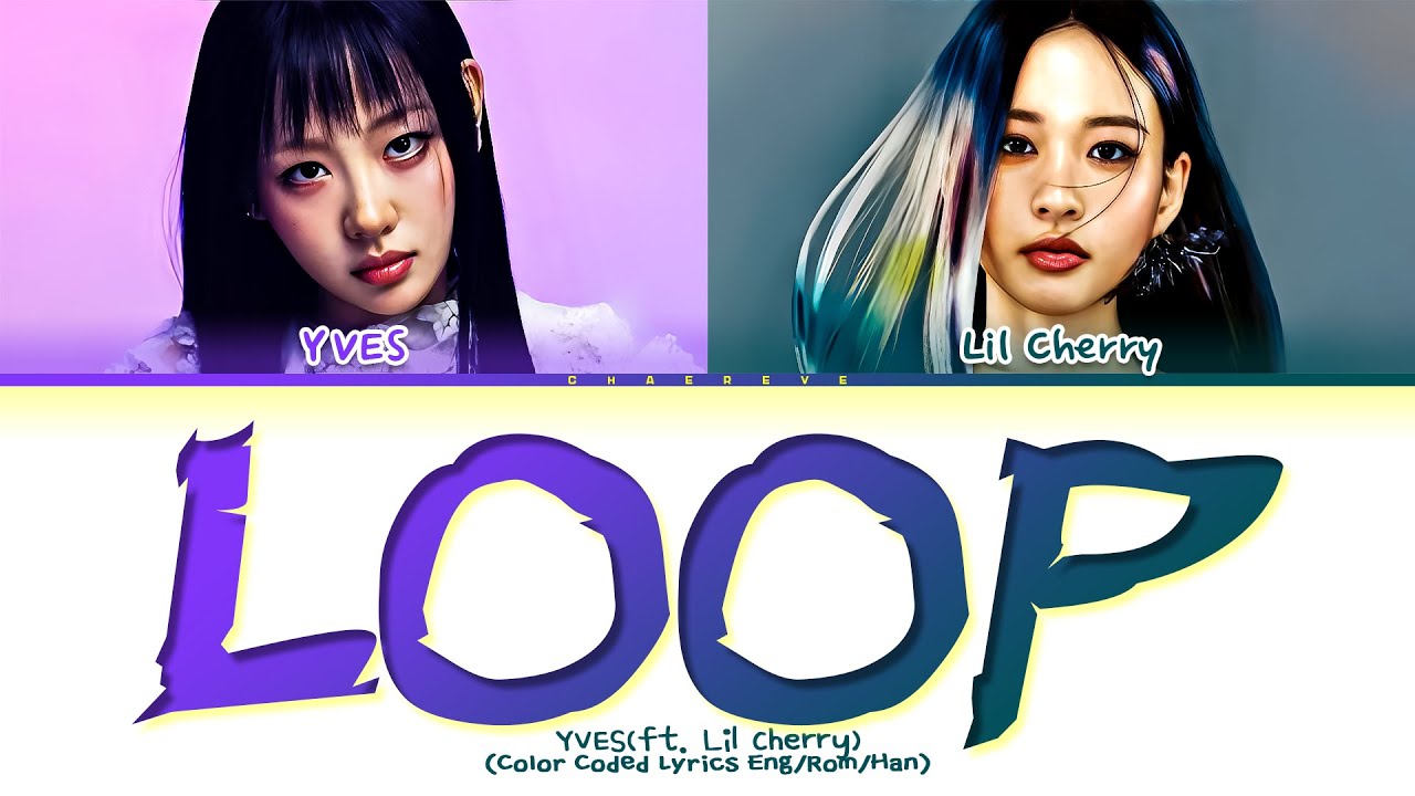 Yves LOOP (ft. Lil Cherry) Lyrics (Color Coded Lyrics)