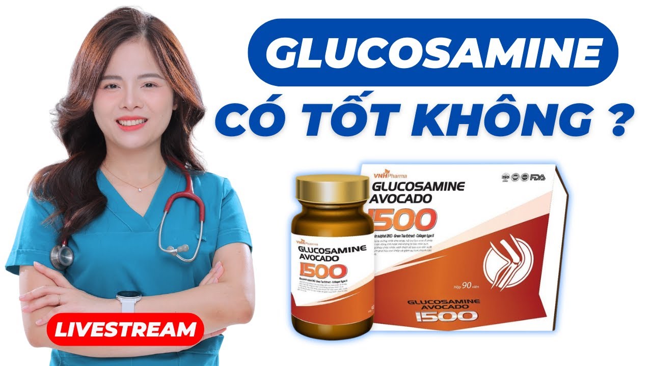 Glucosamin có tác dụng gì? Ai không nên dùng? Uống vào khi nào để đạt hiệu quả cao? Dr Thuỳ Dung