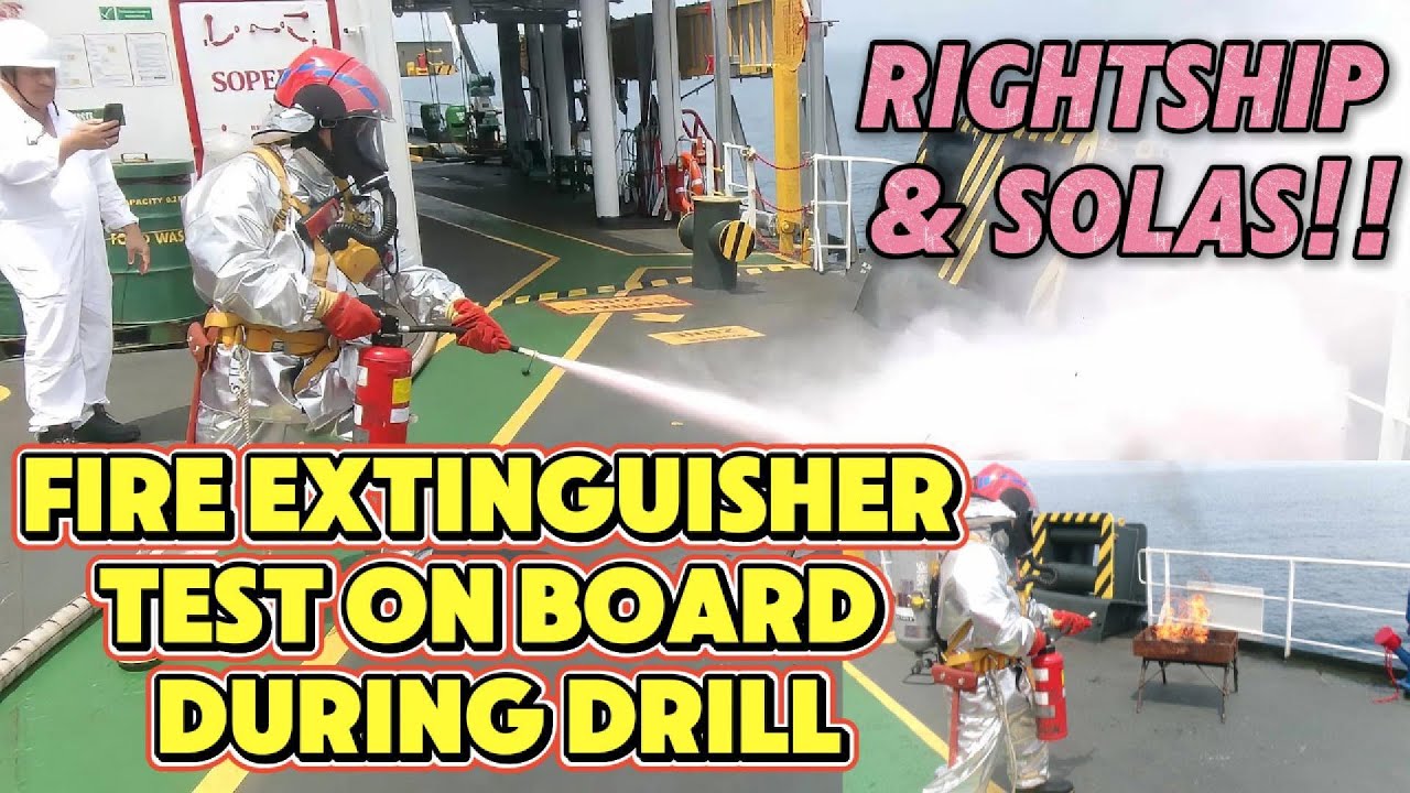 Fire Extinguisher Discharge Test Onboard During Fire Drill | RightShip & SOLAS Compliance
