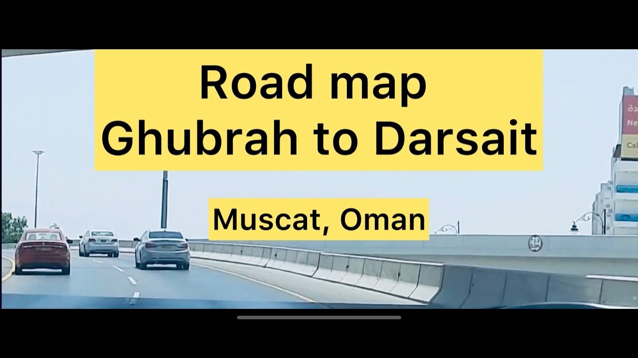 Road Map Ghubrah to Darsait | Muscat, Oman | Visit Muscat