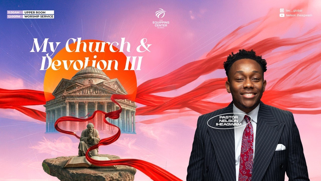 MY CHURCH & DEVOTION 3 || 01ST MARCH 2026 || TEC GLOBAL || PST NELSON IHEAGWAM