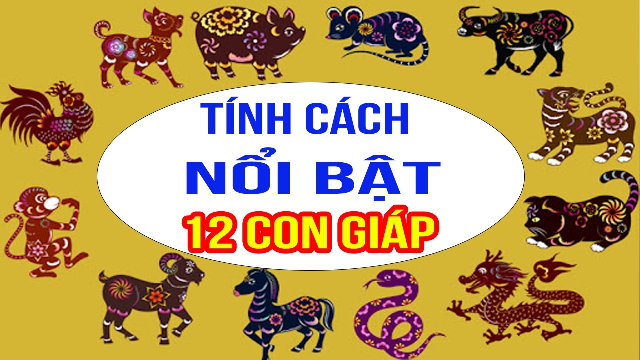 Tử Vi 12 Con Giáp: Tiết Lộ Tính Cách Thật Của 12 Con Giáp