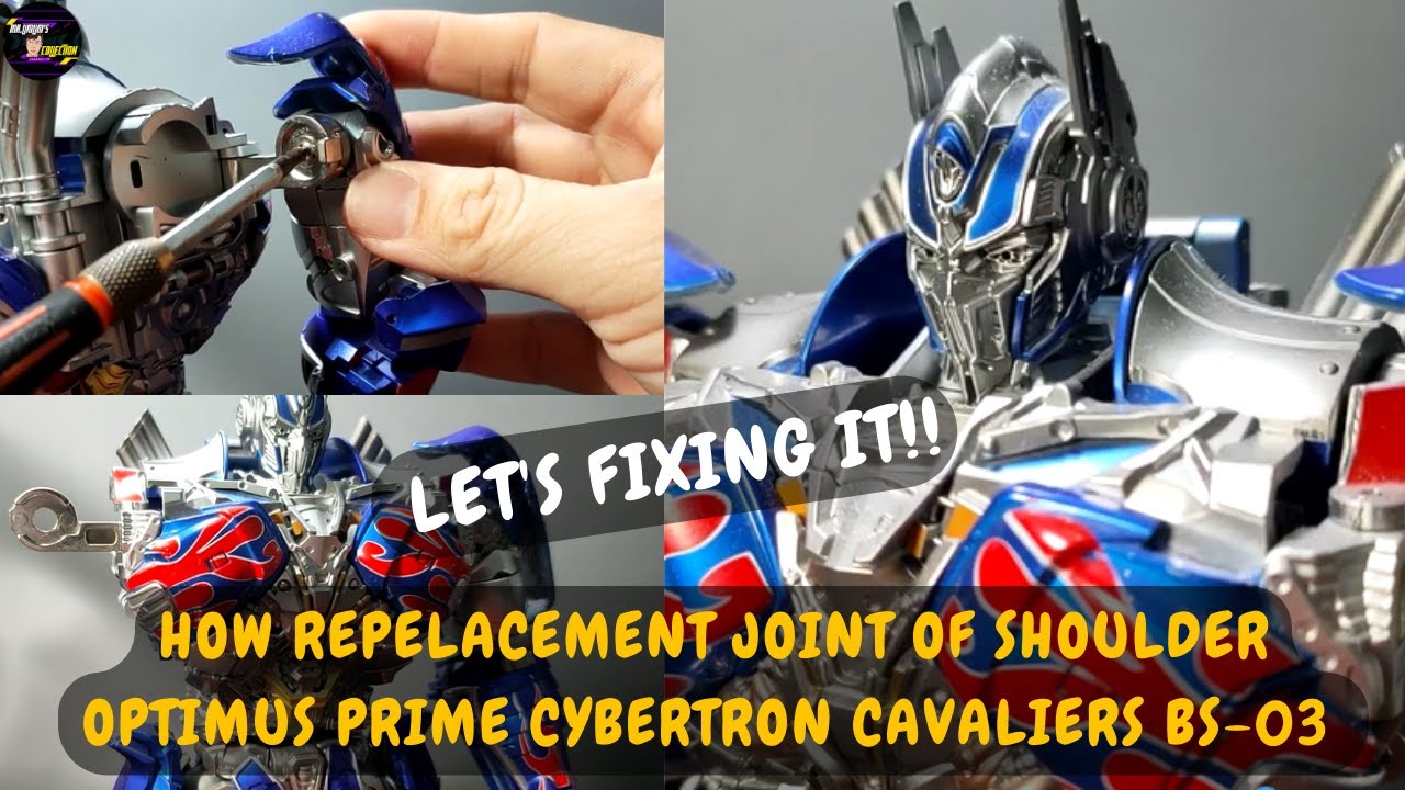 How Replace / Fix Joint Shoulder Part Optimus Prime TLK Cybertron Cavaliers BS03