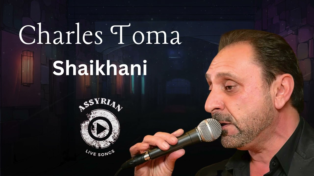 Charles Toma - Shaikhani (Assyrian Live Songs) | 2024