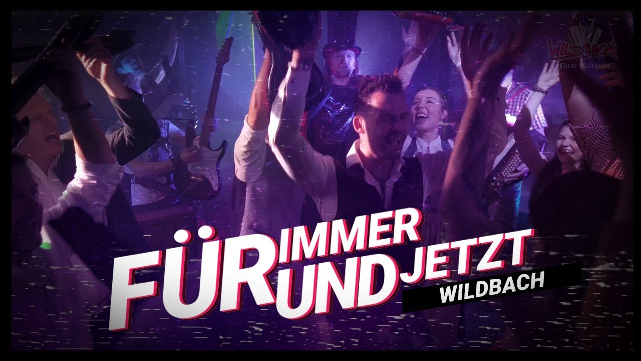 Wildbach – Für Immer Und Jetzt (Offizielles Musikvideo)