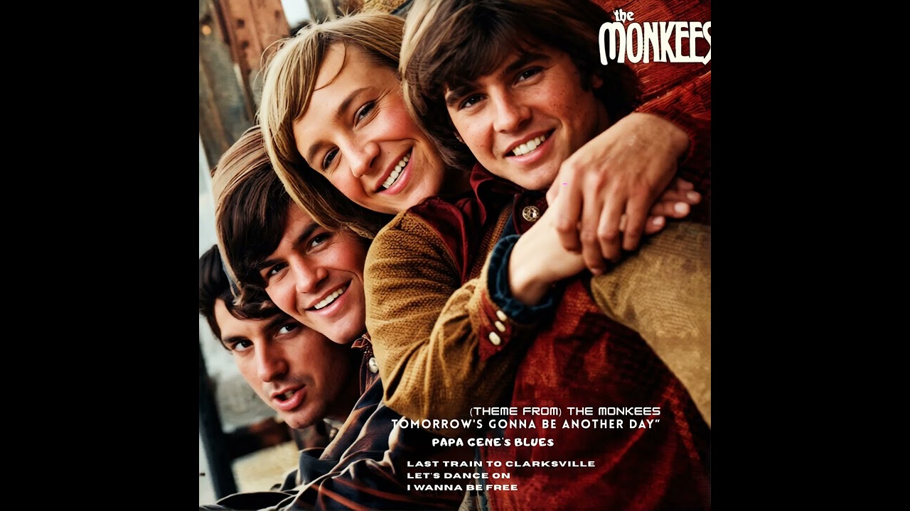 The monkees - (Theme From) The Monkees/Tomorrow's Gonna Be Another Day*Papa Gene's Blues/Last Train