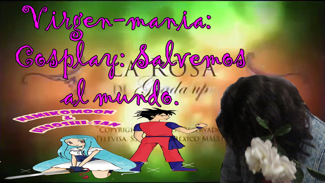 Virgen-mania: Cosplay salvemos al mundo