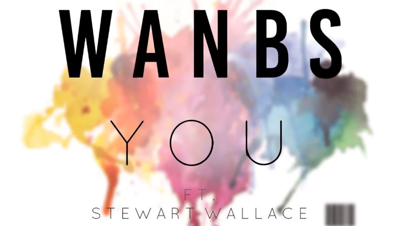 You (Wanbs ft. Stewart Wallace)