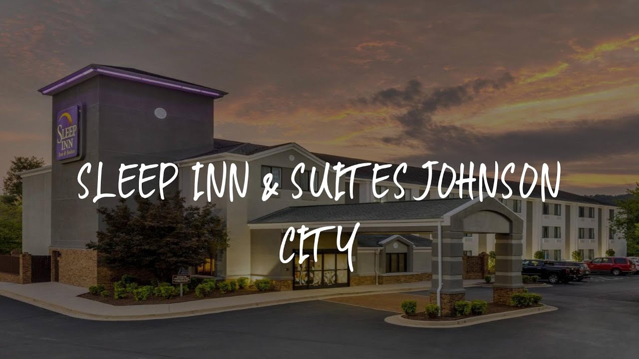 Sleep Inn & Suites Johnson City Review - Johnson City , United States of America