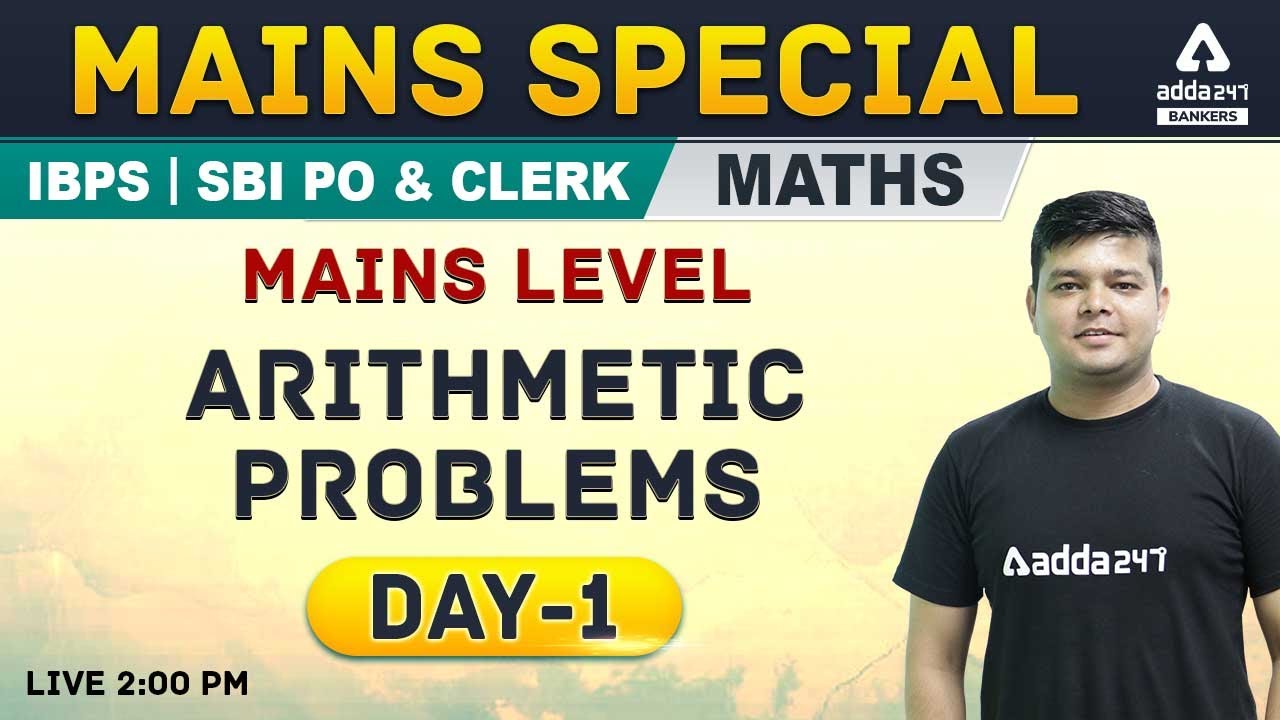 SBI PO IBPS PO, Clerk Mains | Math | Mains Level Arithmetic Problems (Day-1)