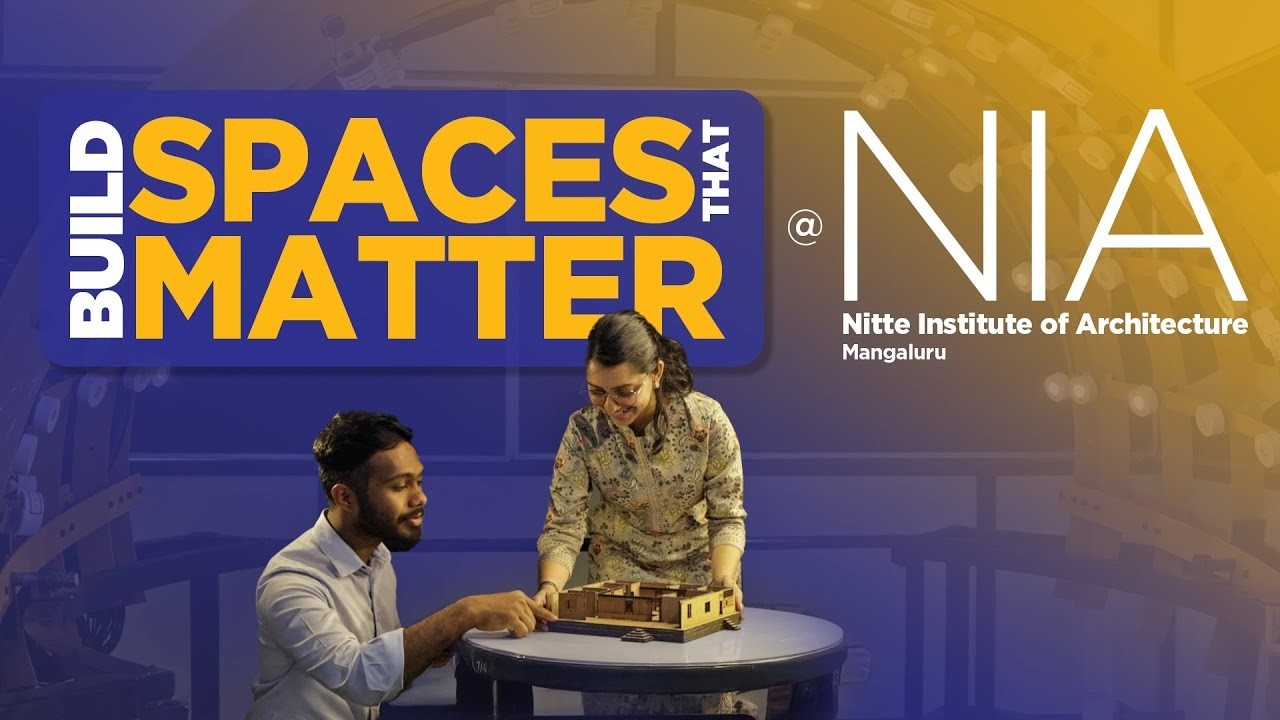 Build Spaces That Matter | Nitte Institute of Architecture