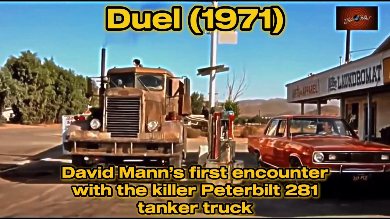 Duel (1971)   David Mann’s first encounter with the killer peterbilt 281 tanker truck